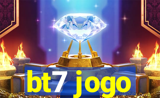 bt7 jogo