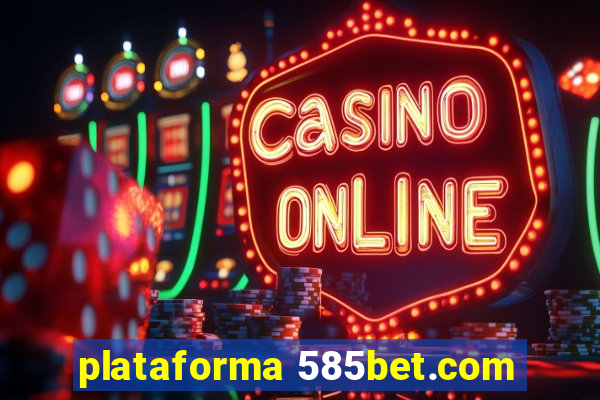 plataforma 585bet.com