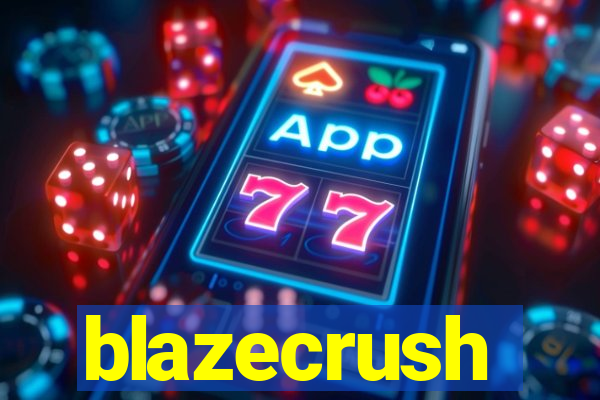 blazecrush