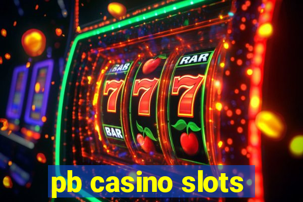 pb casino slots