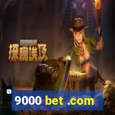 9000 bet .com