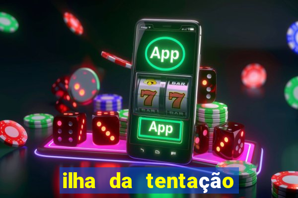 ilha da tentação 1 temporada telegram