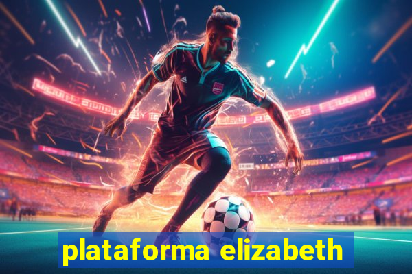 plataforma elizabeth