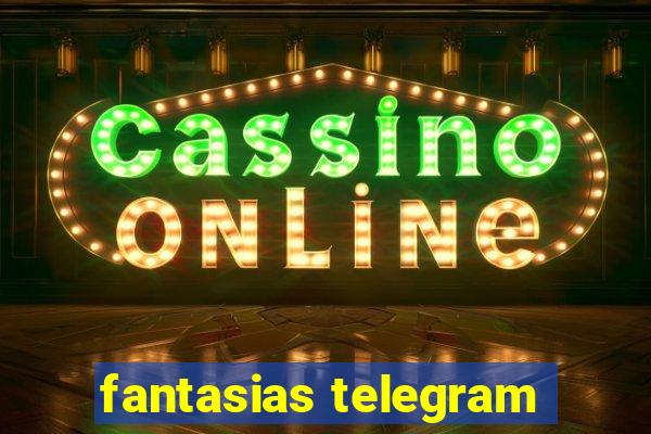 fantasias telegram