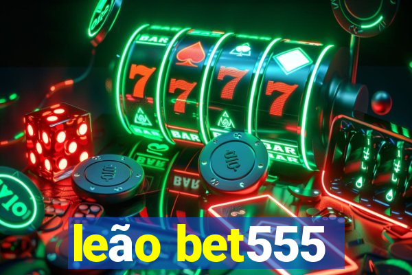 leão bet555