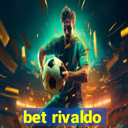 bet rivaldo