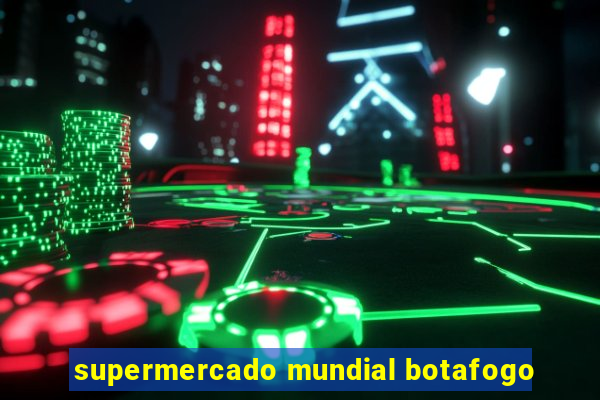 supermercado mundial botafogo