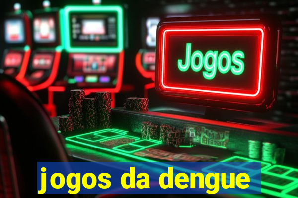 jogos da dengue