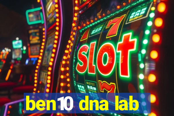 ben10 dna lab