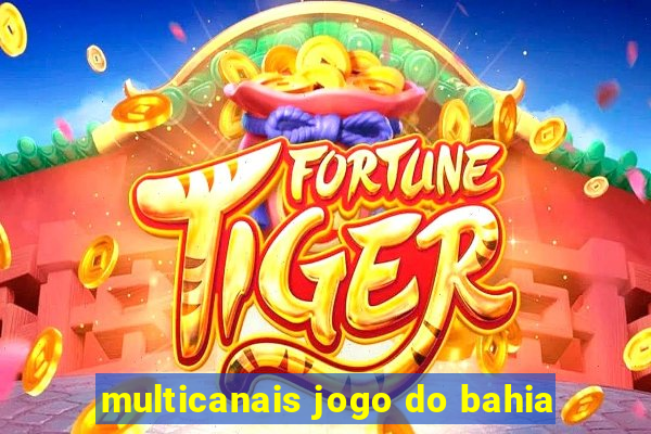 multicanais jogo do bahia