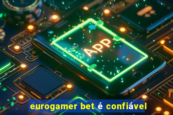 eurogamer bet é confiável