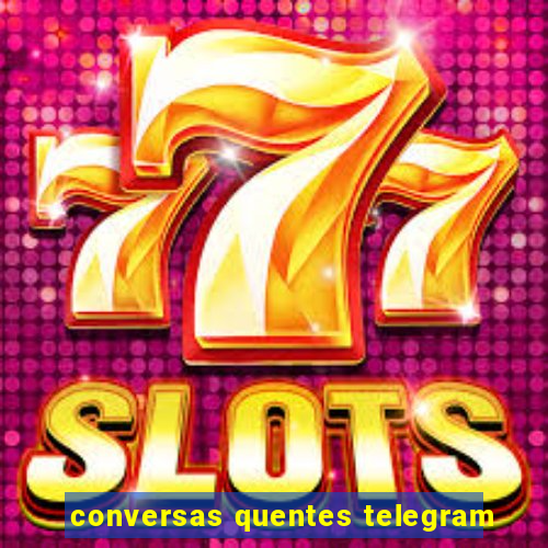 conversas quentes telegram