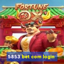 5853 bet com login