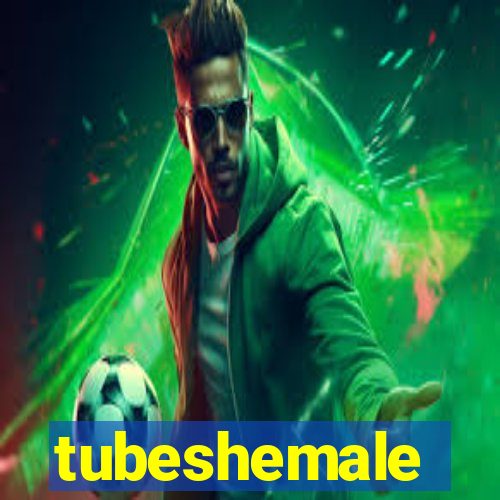 tubeshemale