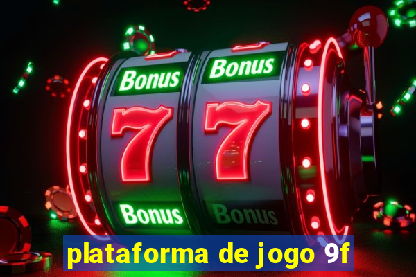 plataforma de jogo 9f