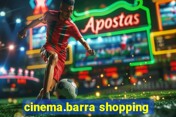 cinema.barra shopping