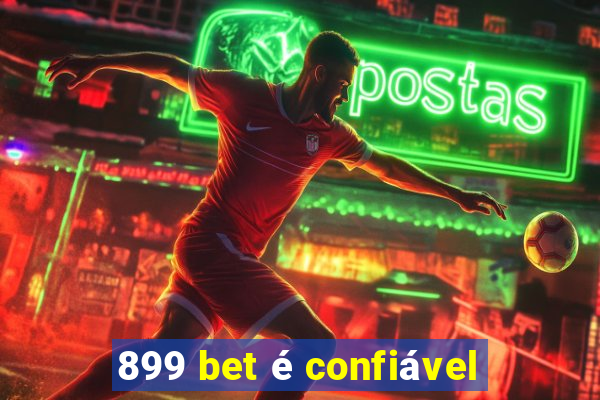 899 bet é confiável