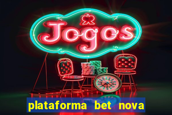 plataforma bet nova pagando no cadastro