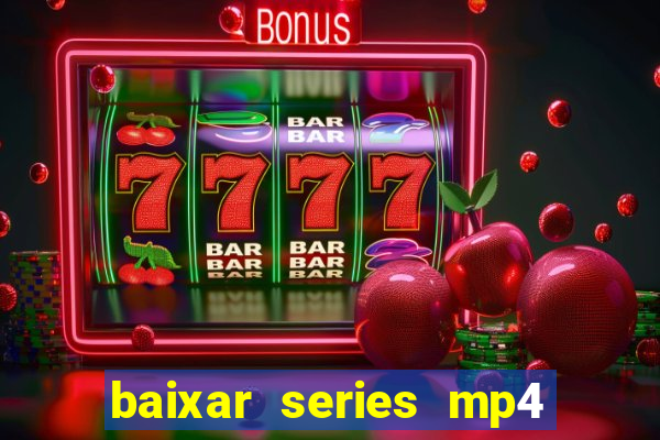 baixar series mp4 novo domínio