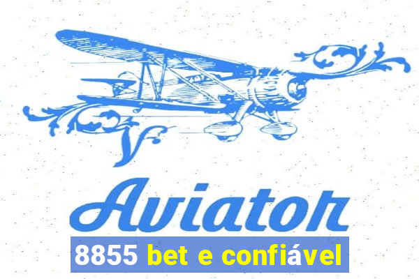 8855 bet e confiável