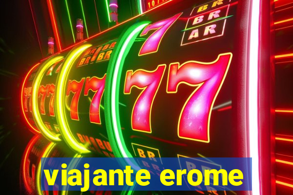 viajante erome