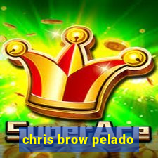 chris brow pelado