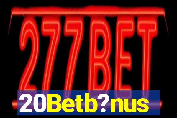 20Betb?nus