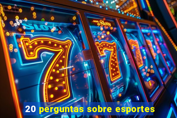 20 perguntas sobre esportes