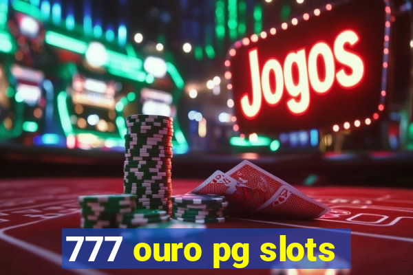 777 ouro pg slots