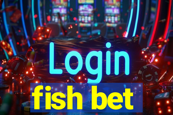 fish bet