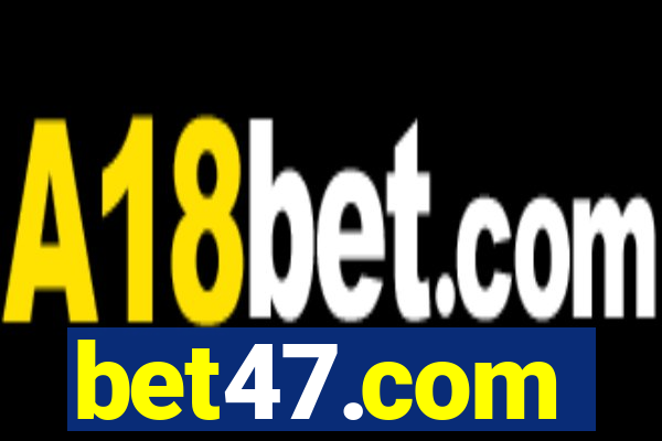 bet47.com