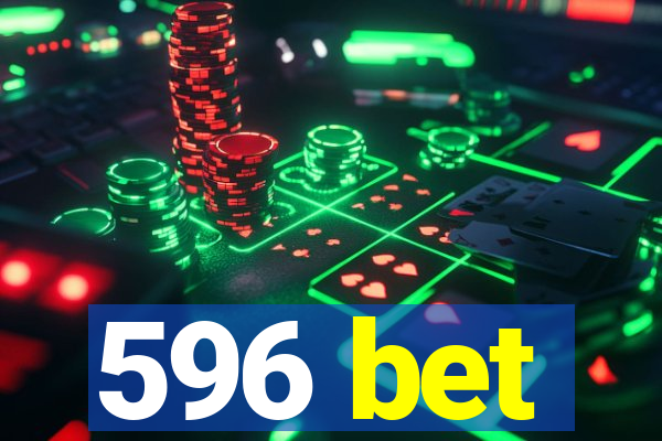 596 bet