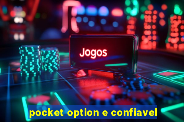 pocket option e confiavel