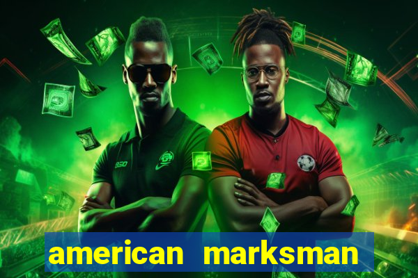 american marksman apk dinheiro infinito