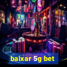 baixar 5g bet