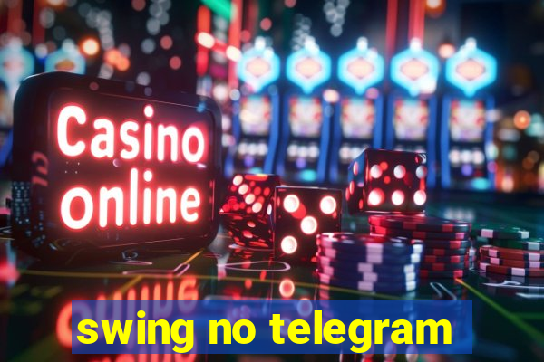 swing no telegram