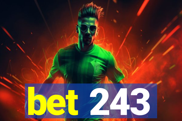 bet 243