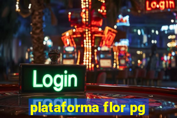 plataforma flor pg