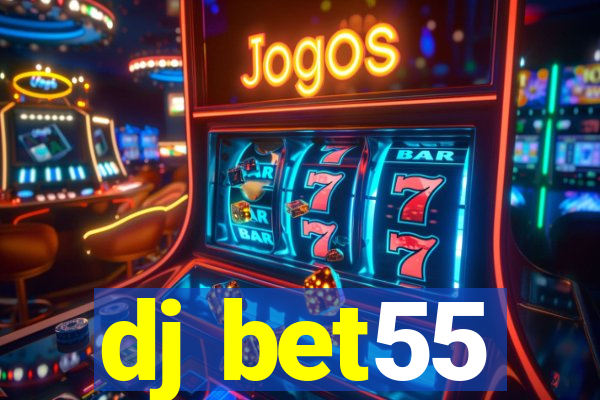 dj bet55