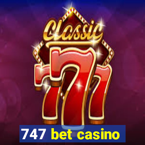 747 bet casino