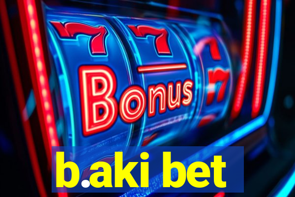 b.aki bet