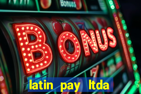 latin pay ltda jogos online