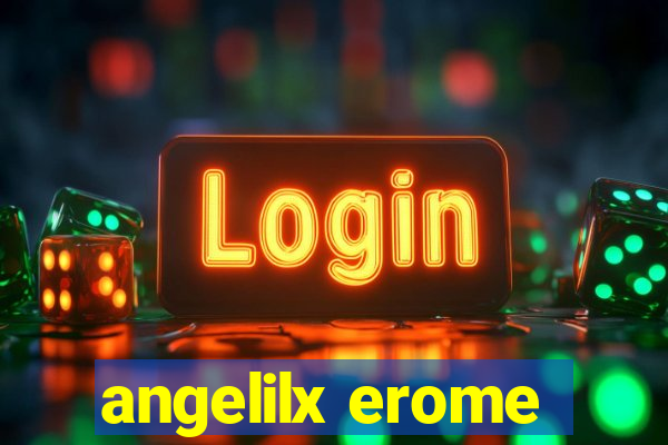 angelilx erome