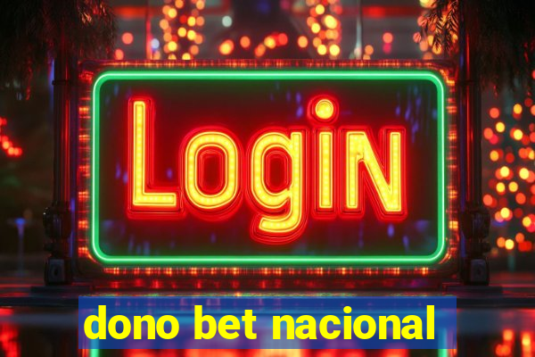 dono bet nacional