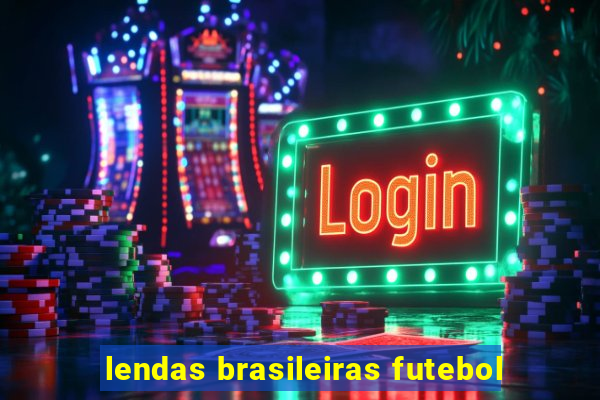 lendas brasileiras futebol