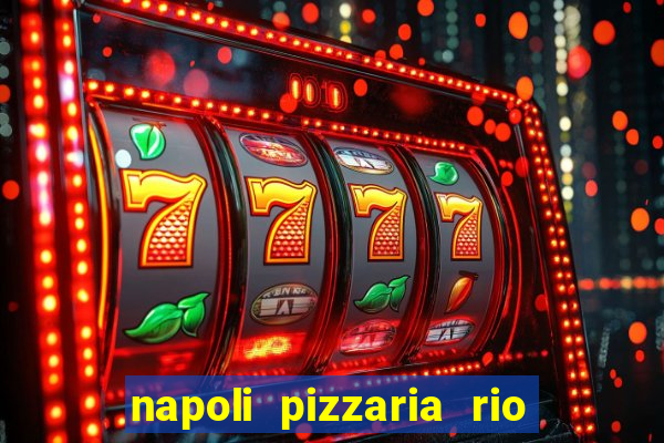 napoli pizzaria rio das pedras