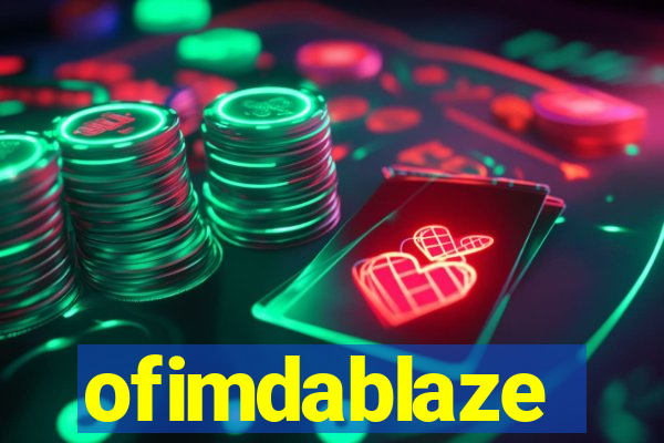 ofimdablaze