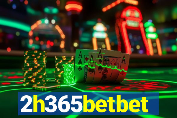 2h365betbet