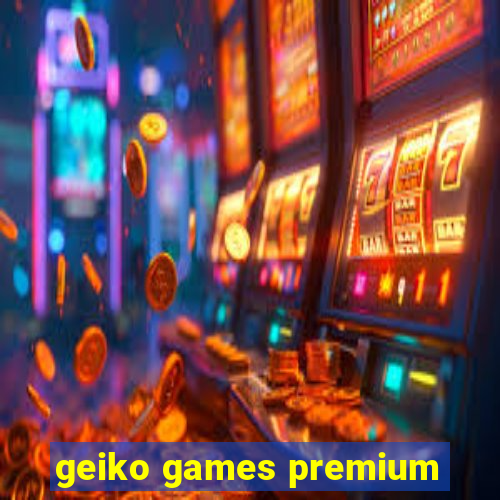 geiko games premium