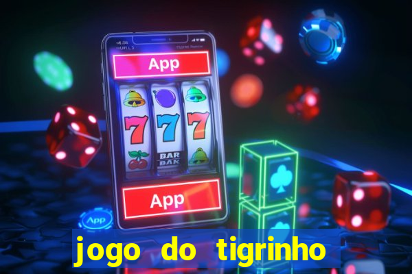 jogo do tigrinho na casa chinesa